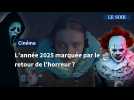Cinéma : l'année 2025 marque-t-elle le retour de l'horreur ?