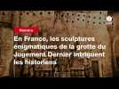 VIDEO. En France, les sculptures énigmatiques de la grotte du Jugement Dernier intriguent les historiens