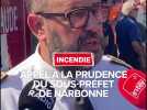 Déclaration sous-préfet - Incendie Aude
