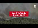 VIDEO. Les 5 infos du 7 août 2025