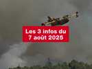VIDEO. Les 3 infos du 7 août 2025