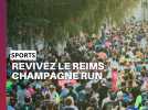 Revivez le Reims Champagne Run