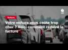 VIDEO. Votre voiture vous coûte trop cher ? Voici comment réduire la facture