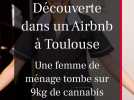 Découverte dans un Airbnb à Toulouse : 9 kg de cannabis dans un placard