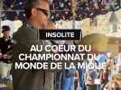 Au coeur du championnant du monde de la mique