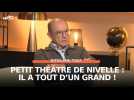 Petit théâtre de Nivelle : il a tout d'un grand !