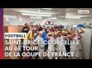 Revivez la qualification de Saint-Brice-Courcelles pour le 6e tour de la Coupe de France
