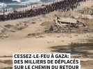 Cessez-le-feu à Gaza: des milliers de déplacés sur le chemin du retour