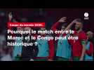 VIDÉO. Coupe du monde 2026. Pourquoi le match entre le Maroc et le Congo peut être historique ?