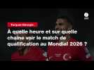 VIDÉO. Turquie-Géorgie. À quelle heure et sur quelle chaîne voir le match de qualification au Mondial 2026