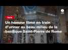 VIDEO. Un homme filmé en train d'uriner au beau milieu de la basilique Saint-Pierre de Rome