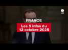 VIDEO. Les 5 infos France du 13 octobre 2025