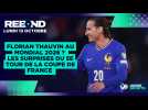 Florian Thauvin au Mondial 2026 ? le 5e tour de la Coupe de France et la retraite d'Arnaud Démare