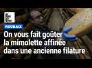 Et si vous mangiez de la mimolette affinée dans une ancienne filature à Roubaix?