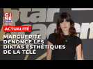 Marguerite raconte les diktas esthétiques de la 