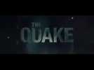 The Quake (Bande Annonce)