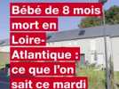 VIDÉO. Bébé de 8 mois mort en Loire-Atlantique : ce que l'on sait ce mardi 14 octobre
