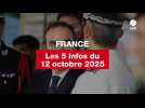 VIDEO. Les 5 infos France du 12 octobre 2025