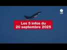 VIDEO. Les 5 infos du 20 septembre 2025
