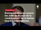 VIDEO. Emmanuel Macron assure les Juifs de France de la «mobilisation» de la Nation face à l'antisémitisme