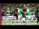 Karel Geraerts analyse la défaite du Stade de Reims à Saint-Etienne