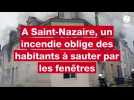 VIDÉO. Incendie à Saint-Nazaire : une habitante obligée de sauter du 1er étage
