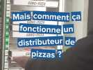 Mais comment ça fonctionne un distributeur à pizza ?