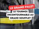 Retour sur le Grand Palet du Grand Soufflet