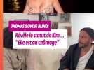 Sur le canapé de Clélia, Thomas révèle le vrai statut professionnel de Kim : Elle est au chômage.