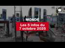 VIDEO. Les 5 infos monde du 7 octobre 2025