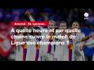 VIDÉO. Arsenal - OL Lyonnes. À quelle heure et sur quelle chaîne suivre le match de Ligue des champions ?