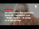 VIDEO. Un faux conseiller bancaire tente de l'arnaquer, une « Super Mamie » le piège et le fait arrêter