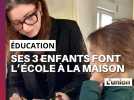 Éducation : Ses 3 enfants font l'école à la maison