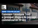 Nord - Pas-de-Calais : Comment l'enseigne Texti a (presque) disparu du paysage commercial en 20 ans