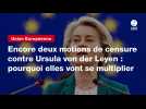 VIDEO. Encore deux motions de censure contre Ursula von der Leyen : pourquoi elles vont se multiplier