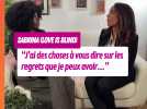 Sabrina (love is blind) avoue : J'ai des choses à vous dire sur les regrets que je peux avoir...