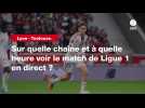 VIDÉO. Lyon - Toulouse : sur quelle chaîne et à quelle heure voir le match de Ligue 1 en direct ?