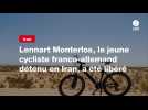 VIDEO. Lennart Monterlos, le jeune cycliste franco-allemand détenu en Iran, a été libéré