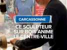 Carcassonne : ce tourneur sur bois anime le centre-ville