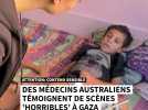 Le carnage à Gaza raconté par deux médecins australiens