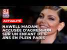 Nawell Madani accusée d'agression sur un enfant de 6 ans en plein Paris