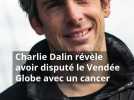Charlie Dalin révèle avoir disputé le Vendée Globe avec un cancer