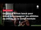 VIDEO. Un plan d'action lancé pour mieux accompagner les athlètes au niveau de la santé mentale