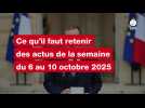 VIDEO. VIDEO. Ce qu'il faut retenir des actus de la semaine du 6 au 10 octobre 2025