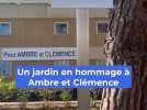 Plus de trois mois après le drame, un jardin en hommage aux deux infirmières Ambre et Clémence