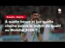 VIDÉO. Somalie - Algérie. À quelle heure et sur quelle chaîne suivre le match de qualif au Mondial 2026 ?