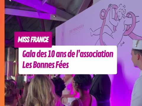 VIDEO : Les Miss France au Gala des 10 ans de l?association Les Bonnes F�es � l?H�tel The Peninsula Paris