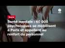 VIDEO. Santé mentale : 60 000 psychologues se mobilisent à Paris et appellent au renfort du personnel