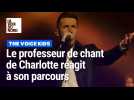 Le professeur de chant de Charlotte, gagnante de 