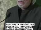 Le Nobel de littérature décerné au Hongrois Laszlo Krasznahorkai